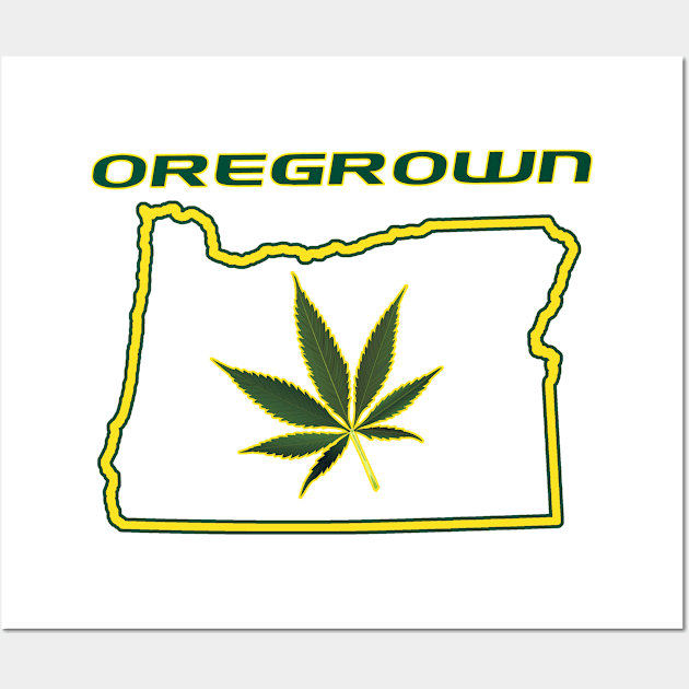 Oregrown in State of Oregon Cannabis Marijuana Pot Leaf Legalized Wall Art by ExplOregon